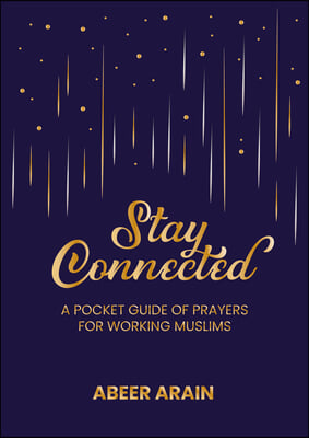 Stay Connected: A Pocket Guide of Prayers for Muslims