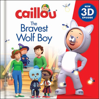 Caillou: The Bravest Wolfboy: New 3D Episode