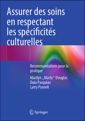 Assurer Des Soins En Respectant Les Spécificités Culturelles: Recommandations Pour La Pratique