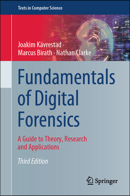 Fundamentals of Digital Forensics: A Guide to Theory, Research and Applications