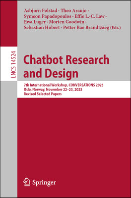 Chatbot Research and Design: 7th International Workshop, Conversations 2023, Oslo, Norway, November 22-23, 2023, Revised Selected Papers