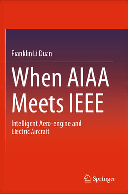 When AIAA Meets IEEE: Intelligent Aero-Engine and Electric Aircraft