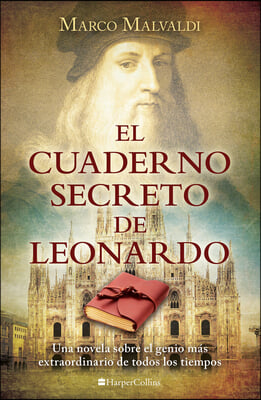 Elcuaderno Secreto de Leonardo: (Leonardo&#39;s Secret Notebook - Spanish Edition)