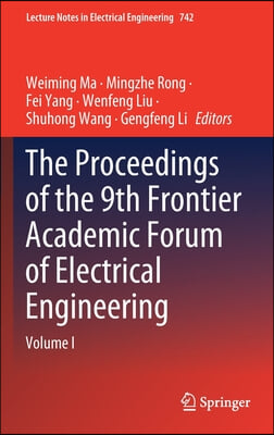 The Proceedings of the 9th Frontier Academic Forum of Electrical Engineering: Volume I