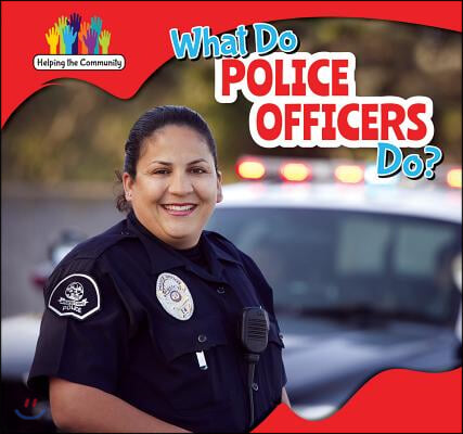 What Do Police Officers Do?