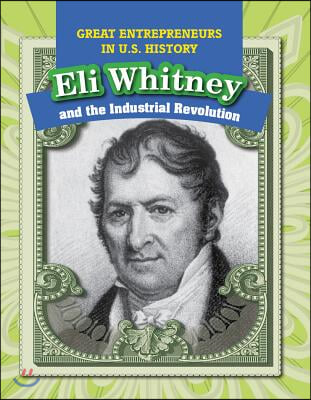 Eli Whitney and the Industrial Revolution