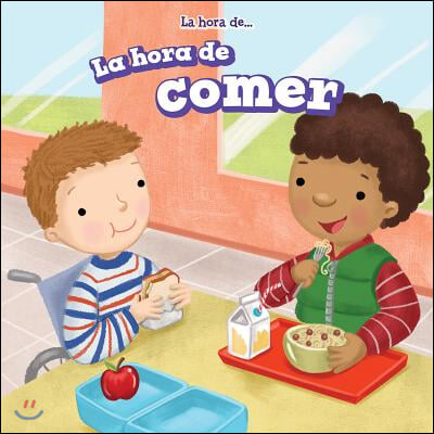 La Hora de Comer (Mealtime) = Mealtime