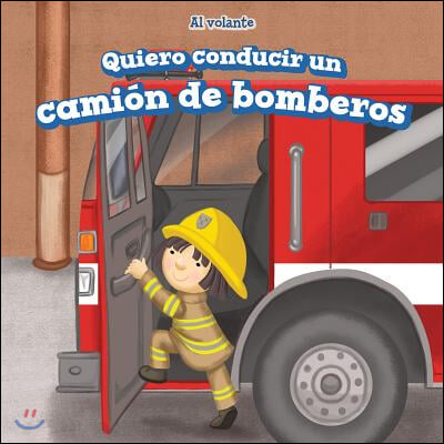 Quiero Conducir Un Camion de Bomberos (I Want to Drive a Fire Truck)