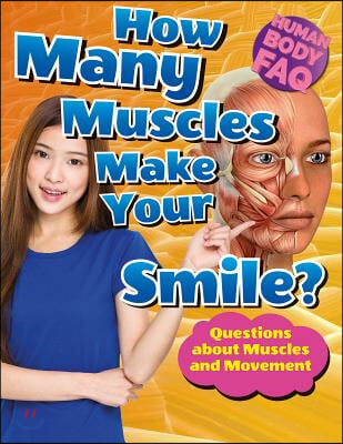 How Many Muscles Make Your Smile?: Questions about Muscles and Movement