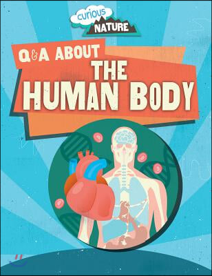 Q &amp; A about the Human Body