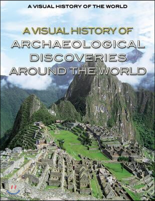 A Visual History of Archaeological Discoveries Around the World