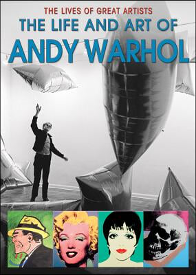The Life and Art of Andy Warhol