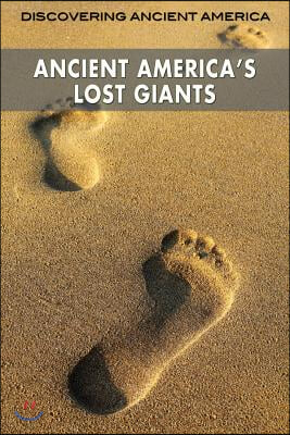 Ancient America&#39;s Lost Giants