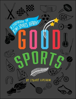 Good Sports: A Storybook of Kiwi Sports Heroes