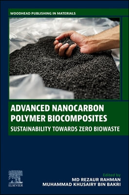 Advanced Nanocarbon Polymer Biocomposites: Sustainability Towards Zero Biowaste