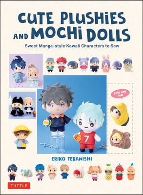 Cute Plushie and Mochi Dolls: Sweet Manga-Style Kawaii Characters to Sew