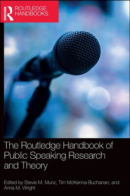 Routledge Handbook of Public Speaking Research and Theory