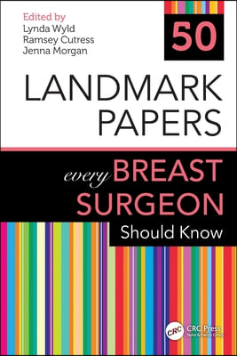 50 Landmark Papers Every Breast Surgeon Should Know