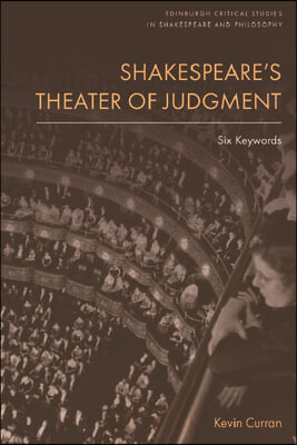 Shakespeare&#39;s Theater of Judgment: Six Keywords