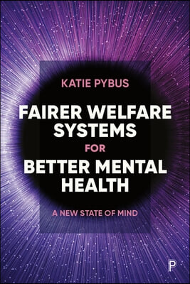 Fairer Welfare Systems for Better Mental Health: A New State of Mind