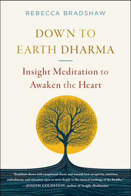 Down to Earth Dharma: Insight Meditation to Awaken the Heart