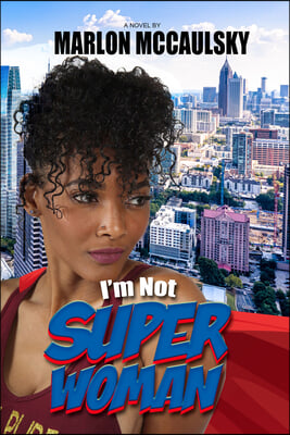 I&#39;m Not Superwoman