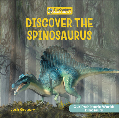 Discover the Spinosaurus