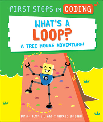 What's a Loop?: A Tree House Adventure!