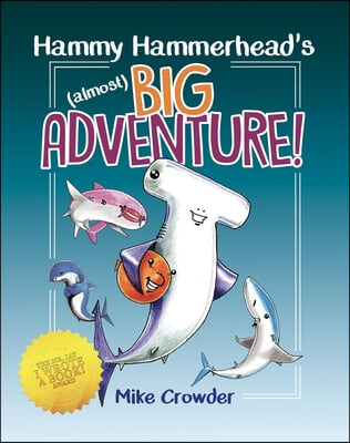 Hammy Hammerhead&#39;s (Almost) Big Adventure