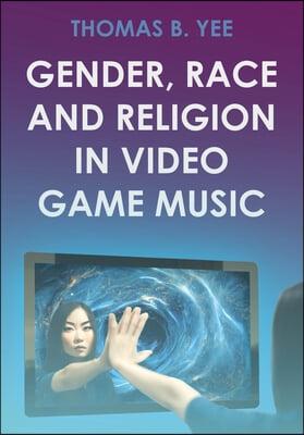 Gender, Race and Religion in Video Game Music