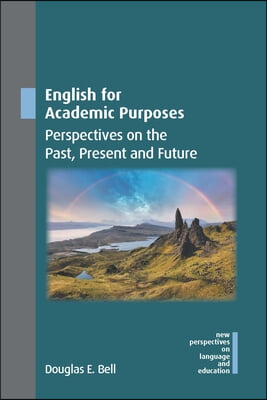 English for Academic Purposes: Perspectives on the Past, Present and Future