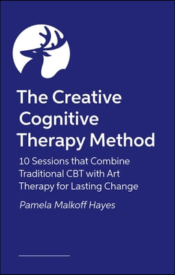 The Creative Cognitive Therapy Method: Combining Traditional CBT with Art Therapy for Real Change