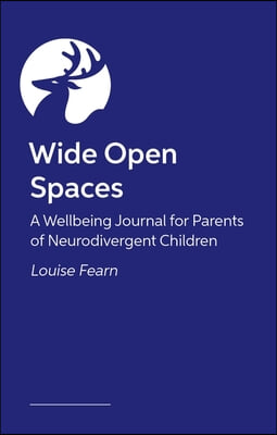 Wide Open Spaces: A Wellbeing Journal for Parents of Neurodiverse Children
