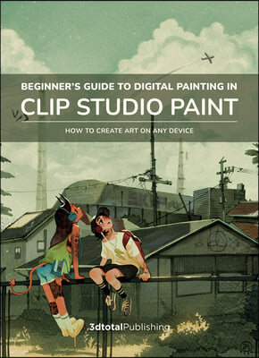 Beginner's Guide to Digital Painting in Clip Studio Paint: How to Create Art on Any Device