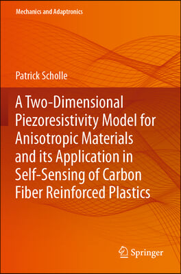 A Two-Dimensional Piezoresistivity Model for Anisotropic Materials and Its Application in Self-Sensing of Carbon Fiber Reinforced Plastics