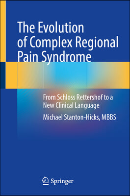 The Evolution of Complex Regional Pain Syndrome: From Schloss Rettershof to a New Clinical Language