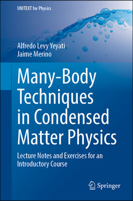 Many-Body Techniques in Condensed Matter Physics: Lecture Notes and Exercises for an Introductory Course