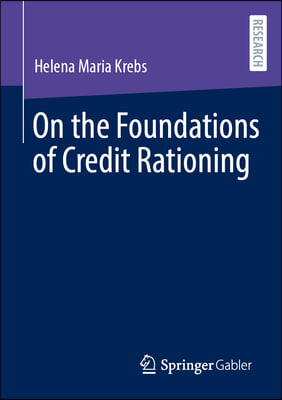 On the Foundations of Credit Rationing