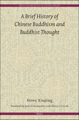 A Brief History of Chinese Buddhism and Buddhist Thought
