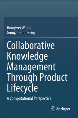 Collaborative Knowledge Management Through Product Lifecycle: A Computational Perspective