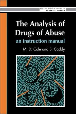 Analysis Of Drugs Of Abuse: An Instruction Manual