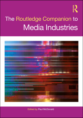 Routledge Companion to Media Industries