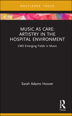 Music as Care: Artistry in the Hospital Environment