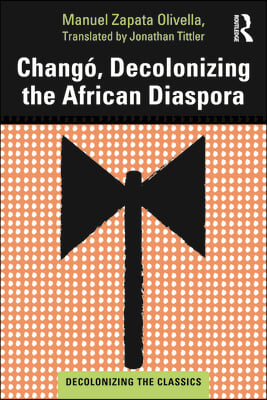 Chang&#243;, Decolonizing the African Diaspora