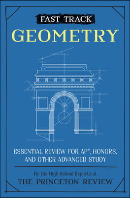Fast Track: Geometry: Essential Review for Ap, Honors, and Other Advanced Study