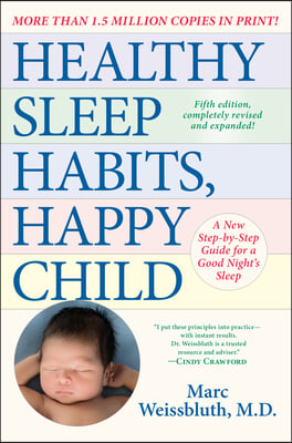 Healthy Sleep Habits, Happy Child, 5th Edition: A New Step-By-Step Guide for a Good Night's Sleep