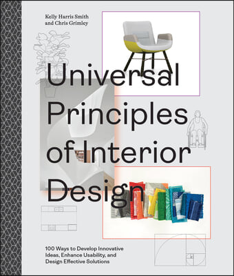 Universal Principles of Interior Design: 100 Ways to Develop Innovative Ideas, Enhance Usability, and Design Effective Solutions