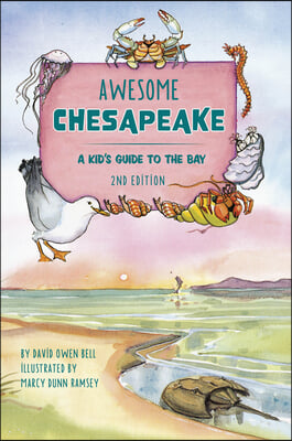 Awesome Chesapeake: A Kid&#39;s Guide to the Bay