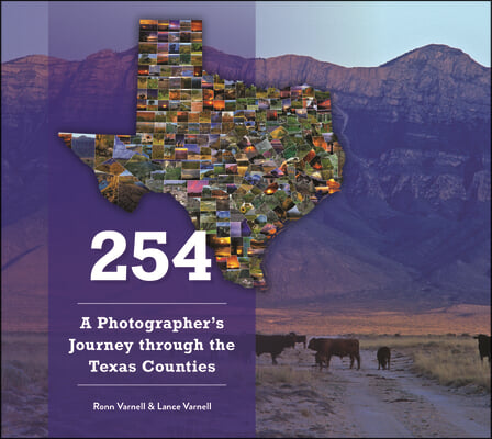 254: A Photographer&#39;s Journey Through Every Texas County