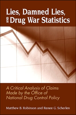 Lies, Damned Lies, and Drug War Statistics